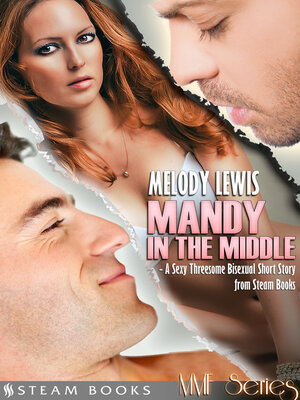 Mandy in the Middle--A Sexy Threesome Bisexual Short Story from Steam Books - ebook